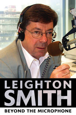 Leighton Smith Beyond the Microphone on Hardback by Leighton Smith