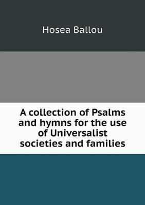 A collection of Psalms and hymns for the use of Universalist societies and families image