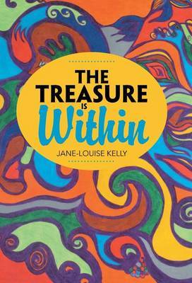 The Treasure Is Within on Hardback by Jane-Louise Kelly