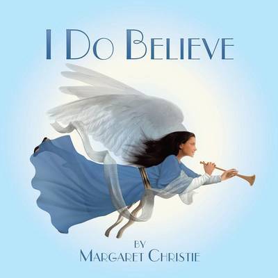 I Do Believe by Margaret Christie image