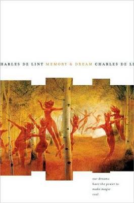 Memory and Dream by Charles De Lint