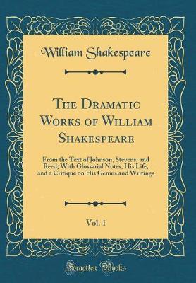 The Dramatic Works of William Shakespeare, Vol. 1 by William Shakespeare image