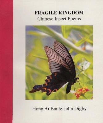 Fragile Kingdom: Chinese Insect Poems by John Digby image