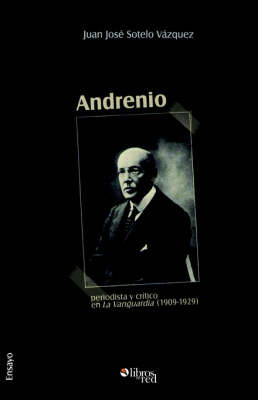Andrenio: Periodista Y Critico En La Vanguardia by Juan Jose Sotelo Vazquez image