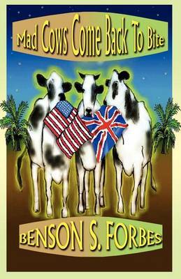 Mad Cows Come Back to Bite by Benson S. Forbes image