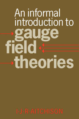 An Informal Introduction to Gauge Field Theories by Ian J.R. Aitchison image
