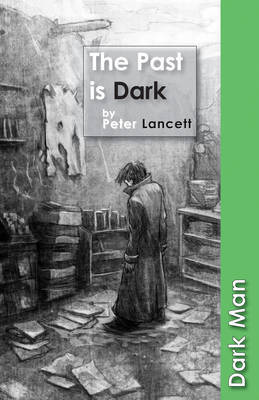 The Past is Dark by Peter Lancett image