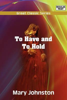 To Have and to Hold by Mary Johnston image