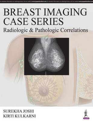 Breast Imaging Case Series: Radiologic & Pathologic Correlations on Hardback by Surekha Joshi