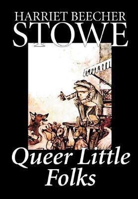Queer Little Folks by Harriet Beecher Stowe image