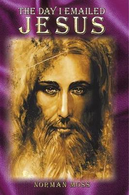 The Day I Emailed Jesus by Norman Moss image