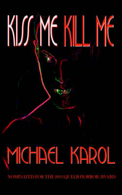 Kiss Me Kill Me by Michael Karol image
