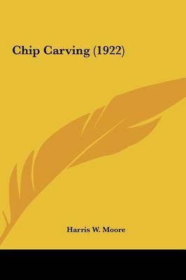Chip Carving (1922) by Harris W Moore image