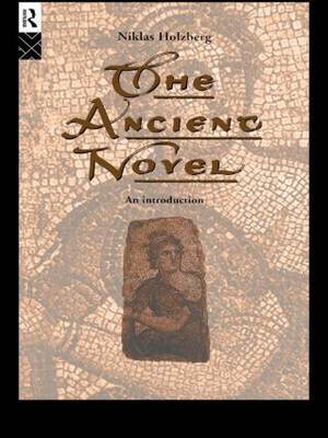 The Ancient Novel by Niklas Holzberg image