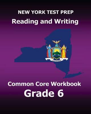 New York Test Prep Reading and Writing Common Core Workbook Grade 6: Preparation for the New York Common Core Ela Test by Test Master Press New York image