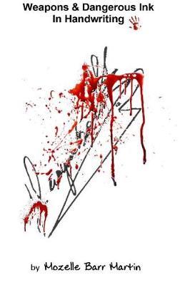 Weapons & Dangerous Ink in Handwriting by Mozelle Barr Martin image