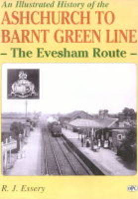 An Illustrated History of Ashchurch-Barnt Green Line by R.J. Essery image