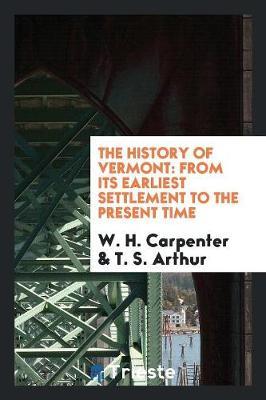 The History of Vermont by W H Carpenter image