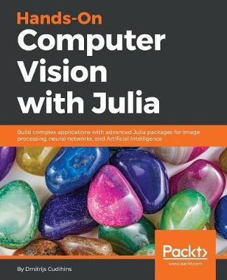 Hands-On Computer Vision with Julia by Dmitrijs Cudihins image