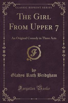 The Girl from Upper 7 by Gladys Ruth Bridgham