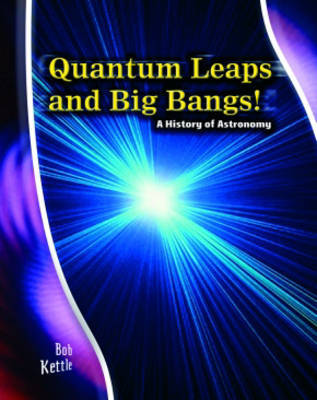 Stargazer Guide: Quantum Leaps and Big Bangs: A History of Astronomy Hardback image