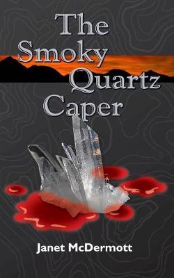 The Smoky Quartz Caper by MS Janet McDermott image