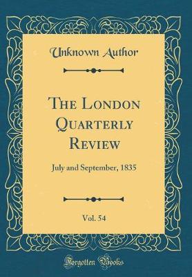 The London Quarterly Review, Vol. 54 by Unknown Author image