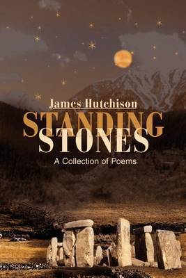 Standing Stones: A Collection of Poems by James Hutchison image