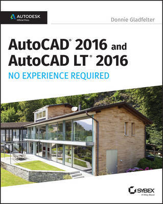 AutoCAD 2016 and AutoCAD LT 2016 No Experience Required by Donnie Gladfelter image