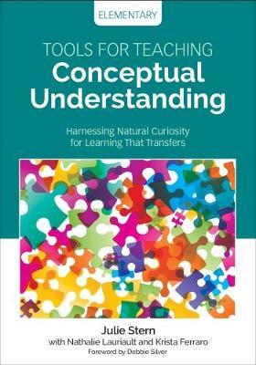 Tools for Teaching Conceptual Understanding, Elementary by Julie Stern image