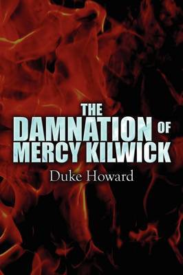 The Damnation of Mercy Kilwick by Duke Howard image