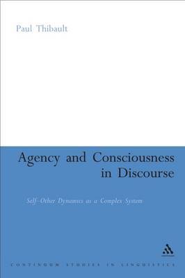 Agency and Consciousness in Discourse by Paul J Thibault image