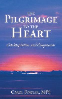 The Pilgrimage to the Heart by Mps Carol Fowler image