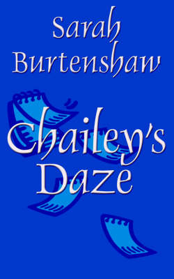 Chailey's Daze by Sarah Burtenshaw