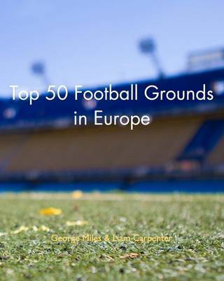 Top 50 Football Grounds in Europe by Liam Carpenter image