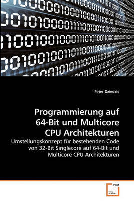 Programmierung Auf 64-Bit Und Multicore CPU Architekturen on Paperback by Peter Dziedzic