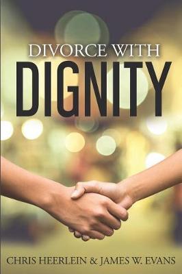 Divorce with Dignity by James W Evans image