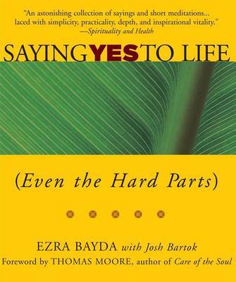 Saying Yes to Life (Even the Hard Parts) by Ezra Bayda image