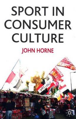 Sport In Consumer Culture by John Horne image