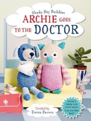 Shady Bay Buddies: Archie Goes to the Doctor by Emma Brown image
