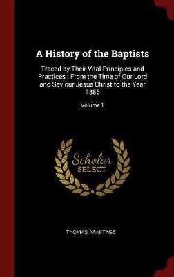 A History of the Baptists on Hardback by Thomas Armitage