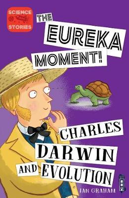 The Eureka Moment: Charles Darwin and Evolution by Ian Graham image