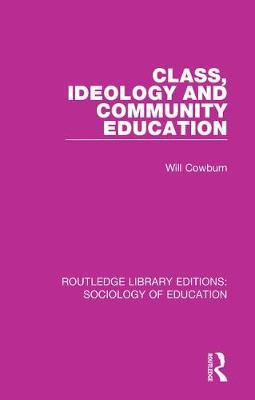 Class, Ideology and Community Education by Will Cowburn image