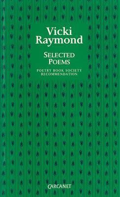 Selected Poems by Vicki Raymond