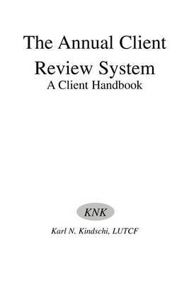 The Annual Client Review System: A Client Handbook by Karl N. Kindschi image