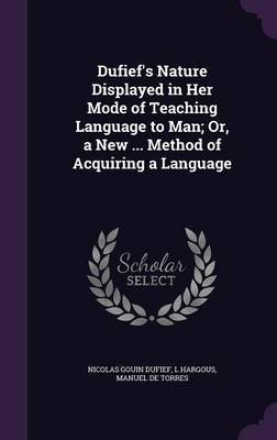 Dufief's Nature Displayed in Her Mode of Teaching Language to Man; Or, a New ... Method of Acquiring a Language by Nicolas Gouin Dufief image