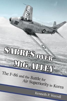 Sabres over MiG Alley by Kenneth P. Werrell image