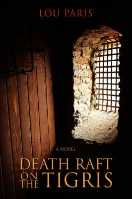 Death Raft on the Tigris by Lou Paris image