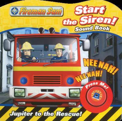 Fireman Sam Start the Siren! Sound Book