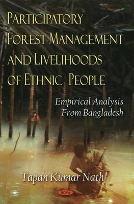 Participatory Forest Management & Livelihoods of Ethnic People by Tapan Kumar Nath image